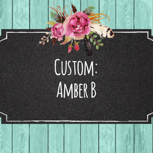 Custom- Amber B