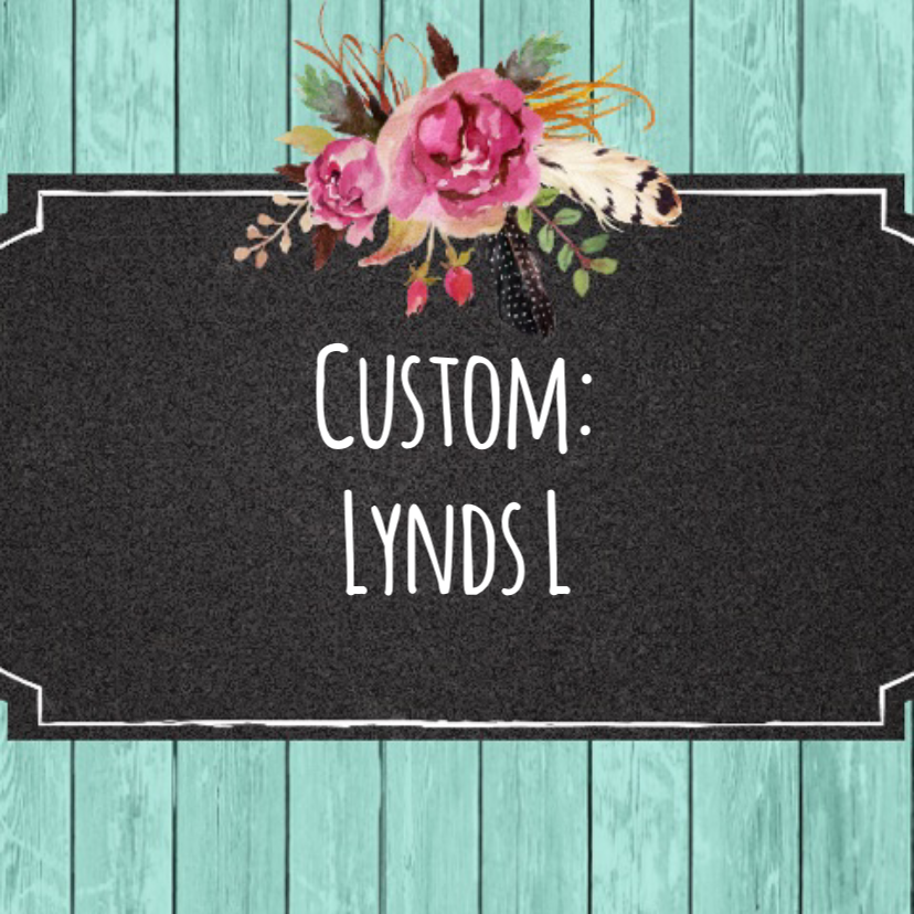 Custom- Lynds